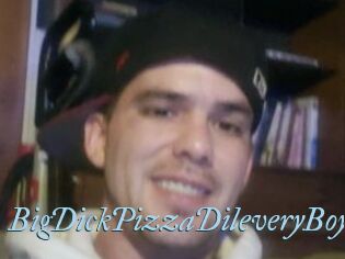 BigDickPizzaDileveryBoy