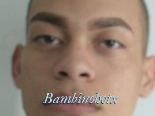 Bambinohotx