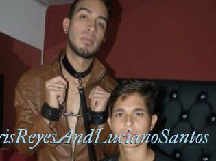 ChrisReyesAndLucianoSantos