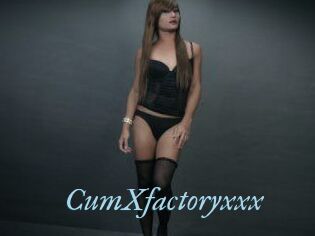 CumXfactoryxxx