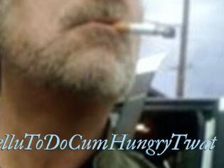 DoWhatiTelluToDoCumHungryTwat