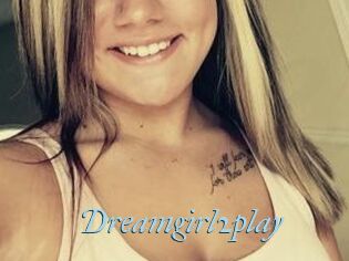 Dreamgirl2play