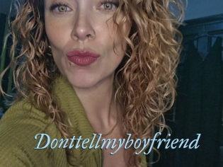 Donttellmyboyfriend