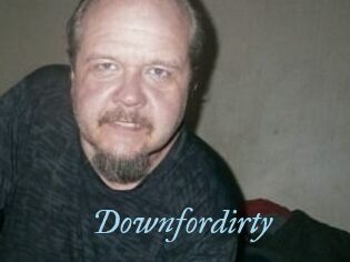 Downfordirty