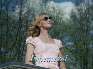 Ephemeral