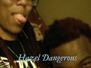 Hazel_Dangerous