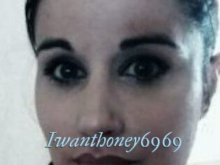 Iwanthoney6969