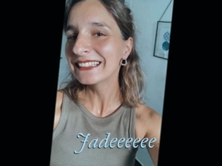 Jadeeeeee