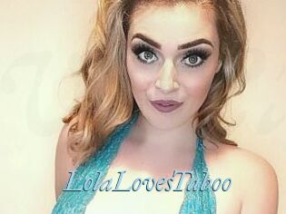 LolaLovesTaboo