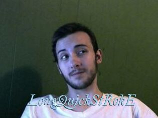 LongQuickStRokE