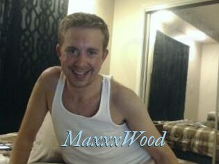 MaxxxWood