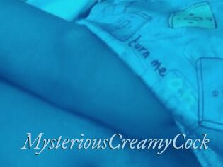 MysteriousCreamyCock