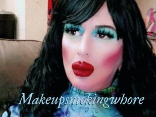 Makeupsmokingwhore