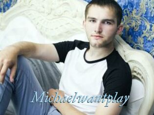 Michaelwantplay