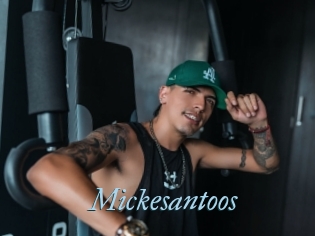 Mickesantoos
