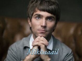 Mikhaaail