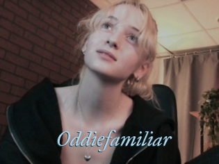Oddiefamiliar