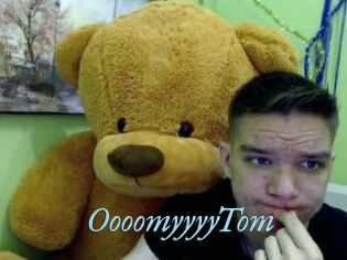 OooomyyyyTom