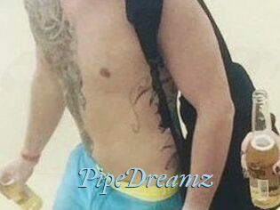 PipeDreamz