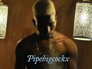 Pipebigcockx