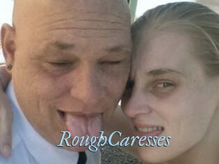 RoughCaresses