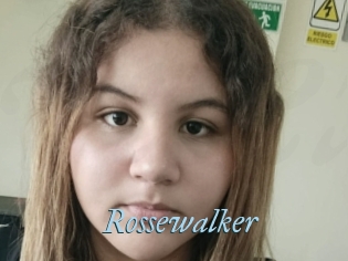 Rossewalker