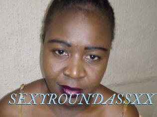 SEXYROUNDASSXX