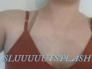 SLUUUUUTSPLASH_