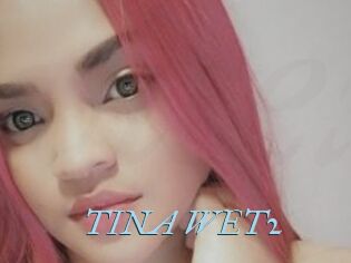 TINA_WET2