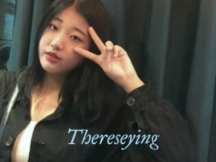 Thereseying