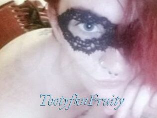TootyfknFruity