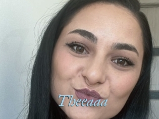 Theeaaa