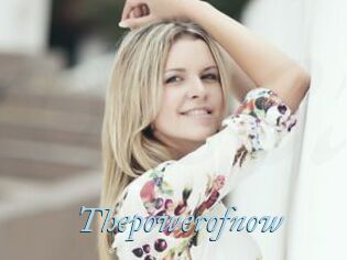 Thepowerofnow