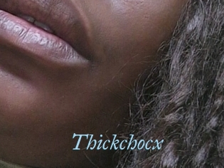 Thickchocx