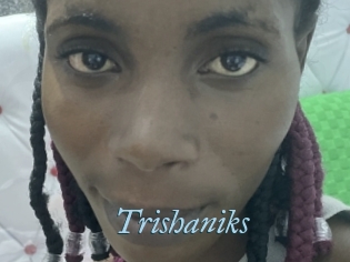 Trishaniks