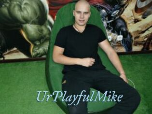 UrPlayfulMike