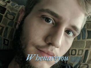 Whenareyou